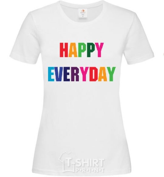 Women's T-shirt HAPPY EVERYDAY White фото