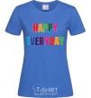 Women's T-shirt HAPPY EVERYDAY royal-blue фото