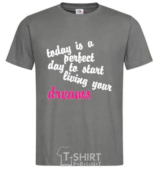 Men's T-Shirt TODAY IS A PERFECT DAY... dark-grey фото