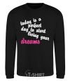 Sweatshirt TODAY IS A PERFECT DAY... black фото