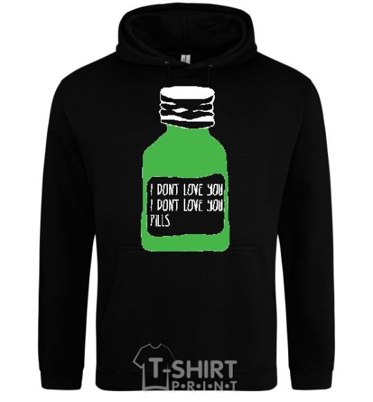 Men`s hoodie I DON'T LOVE YОU PILLS black фото