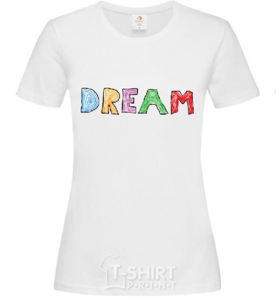 Women's T-shirt DREAM White фото