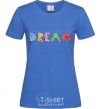 Women's T-shirt DREAM royal-blue фото