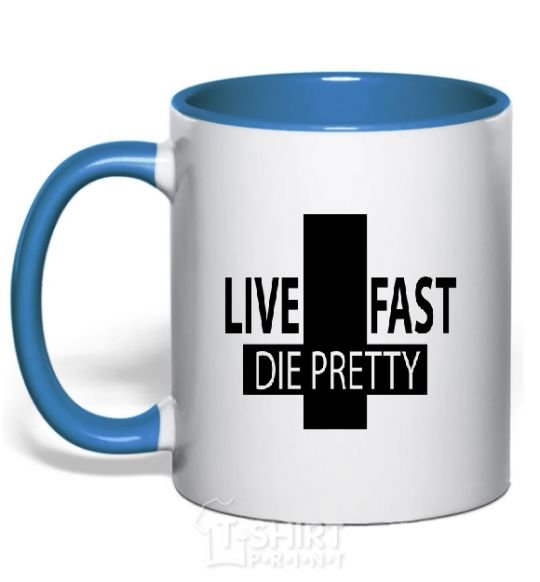 Mug with a colored handle LIVE FAST! DIE PRETTY royal-blue фото