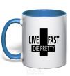 Mug with a colored handle LIVE FAST! DIE PRETTY royal-blue фото