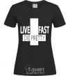 Women's T-shirt LIVE FAST! DIE PRETTY black фото