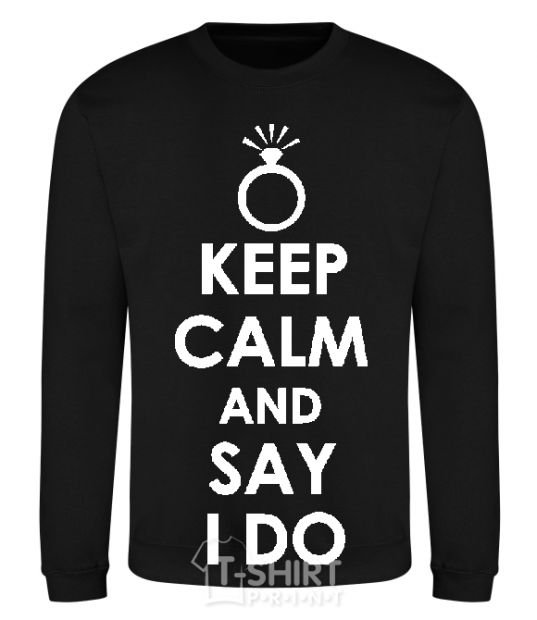 Sweatshirt KEEP CALM AND SAY I DO black фото