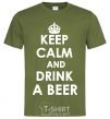 Мужская футболка KEEP CALM AND DRINK A BEER Оливковый фото