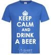 Мужская футболка KEEP CALM AND DRINK A BEER Ярко-синий фото