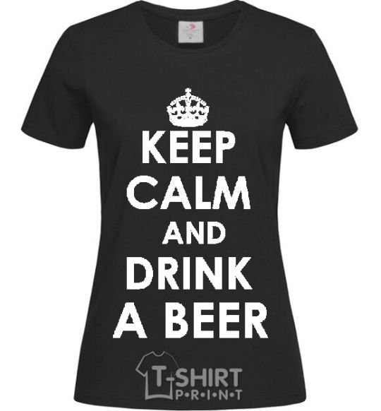 Women's T-shirt KEEP CALM AND DRINK A BEER black фото