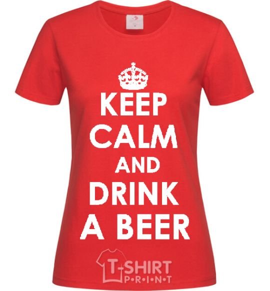 Women's T-shirt KEEP CALM AND DRINK A BEER red фото