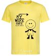 Men's T-Shirt MY WIFE--> cornsilk фото