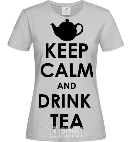 Women's T-shirt KEEP CALM AND DRINK TEA grey фото