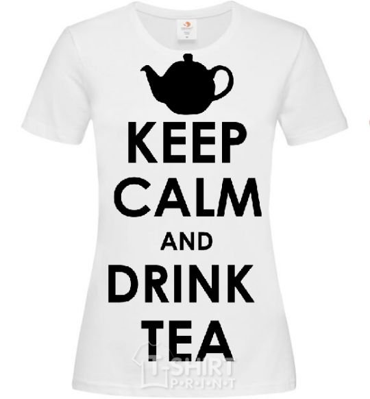 Women's T-shirt KEEP CALM AND DRINK TEA White фото