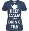 Women's T-shirt KEEP CALM AND DRINK TEA navy-blue фото