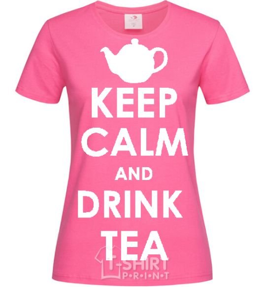 Женская футболка KEEP CALM AND DRINK TEA Ярко-розовый фото