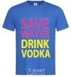 Мужская футболка SAVE WATER DRINK VODKA Ярко-синий фото