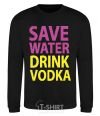 Sweatshirt SAVE WATER DRINK VODKA black фото