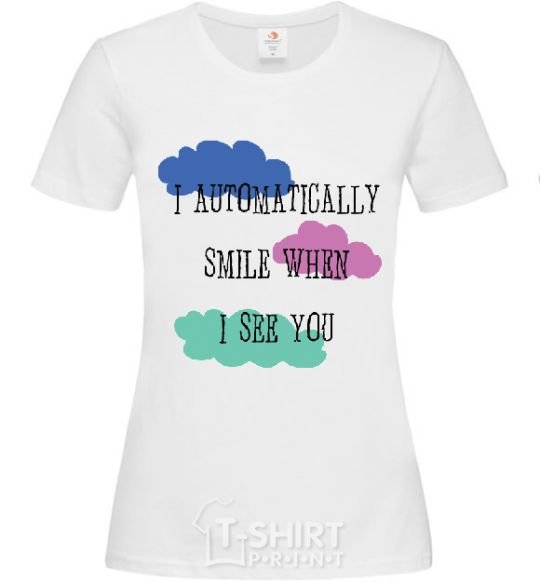 Women's T-shirt I AUTOMATICALLY SMILE... White фото