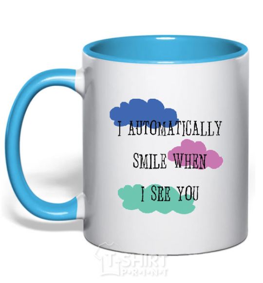 Mug with a colored handle I AUTOMATICALLY SMILE... sky-blue фото