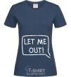 Women's T-shirt LET ME OUT navy-blue фото