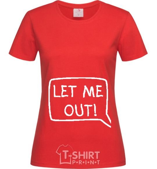 Women's T-shirt LET ME OUT red фото