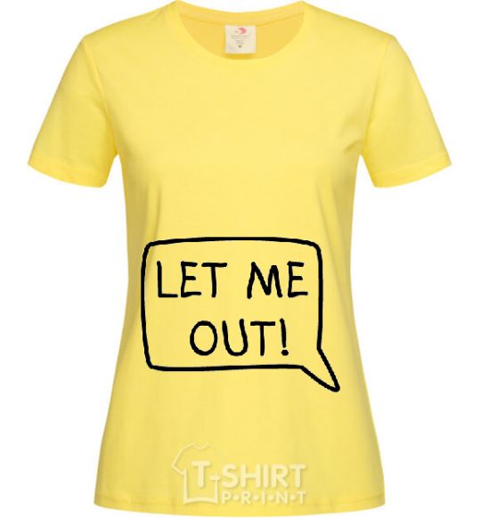 Women's T-shirt LET ME OUT cornsilk фото