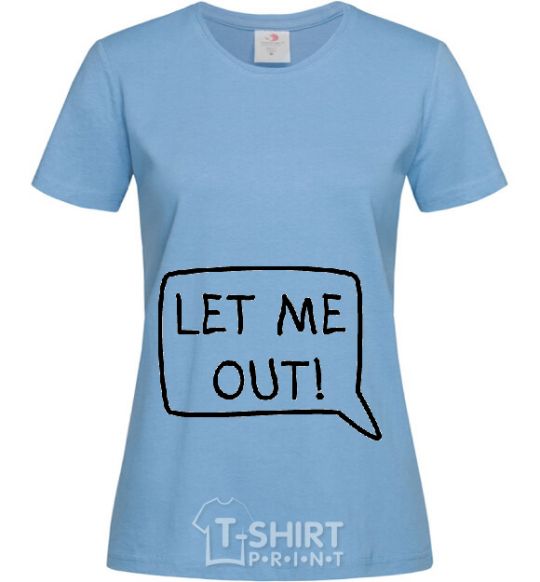 Women's T-shirt LET ME OUT sky-blue фото