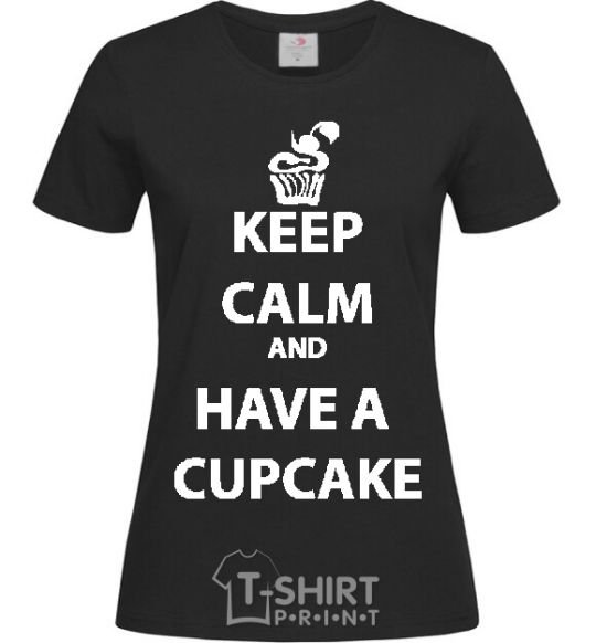 Женская футболка Keep calm and have a cupcake Черный фото