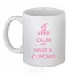 Ceramic mug Keep calm and have a cupcake White фото