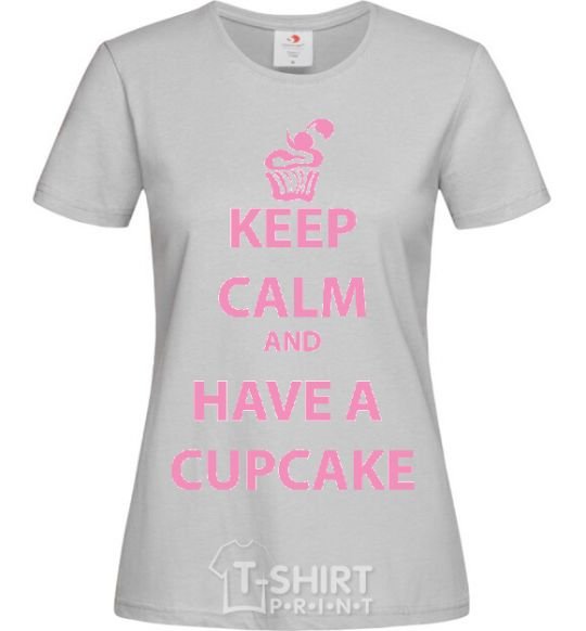 Women's T-shirt Keep calm and have a cupcake grey фото