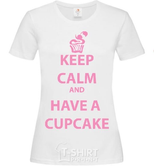 Women's T-shirt Keep calm and have a cupcake White фото