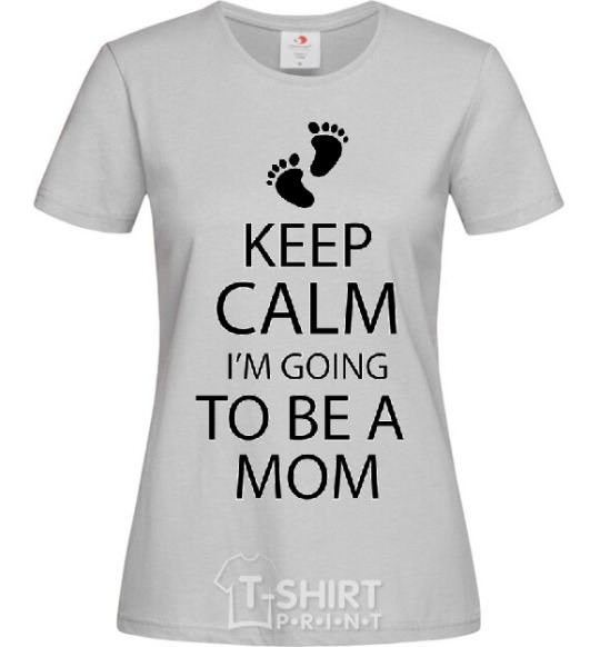 Women's T-shirt Keep calm and i'm going to be a mom grey фото