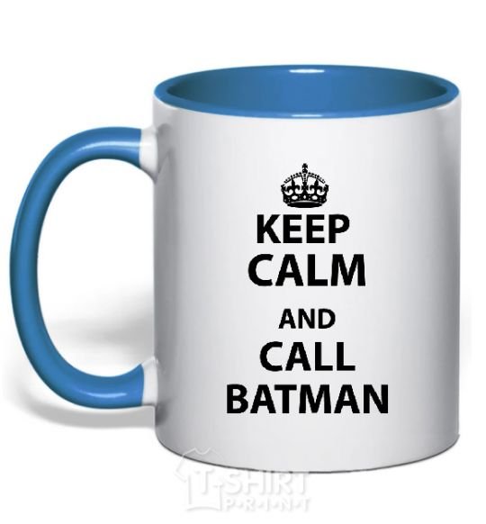 Mug with a colored handle Keep calm and call a Batman royal-blue фото