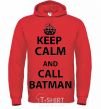 Мужская толстовка (худи) Keep calm and call a Batman Ярко-красный фото