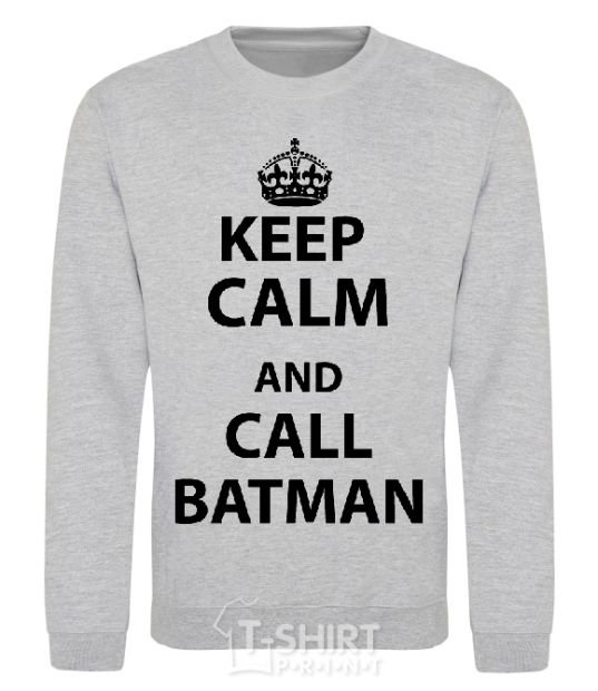 Sweatshirt Keep calm and call a Batman sport-grey фото