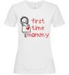 Женская футболка FIRST TIME MOMMY Белый фото