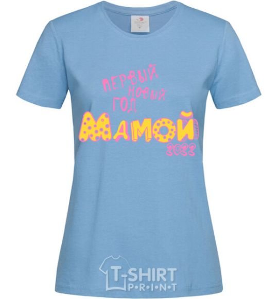 Women's T-shirt FIRST NEW YEAR AS A MOM 2020 sky-blue фото