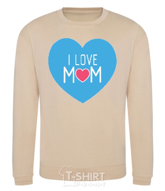 Sweatshirt I love mom big heart sand фото