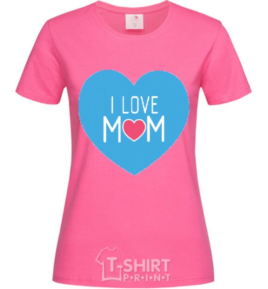 Женская футболка I love mom big heart Ярко-розовый фото
