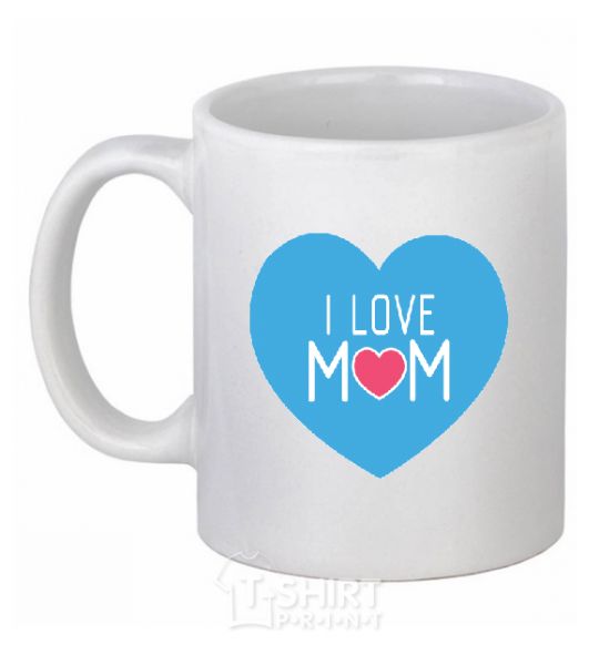 Ceramic mug I love mom big heart White фото
