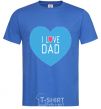 Men's T-Shirt I LOVE DAD royal-blue фото