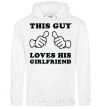 Men`s hoodie THIS GUY LOVES HIS GIRLFRIEND White фото