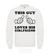 Sweatshirt THIS GUY LOVES HIS GIRLFRIEND White фото