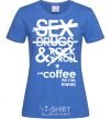 Women's T-shirt SEX, DRUGS AND ROCK'N-ROLL... royal-blue фото