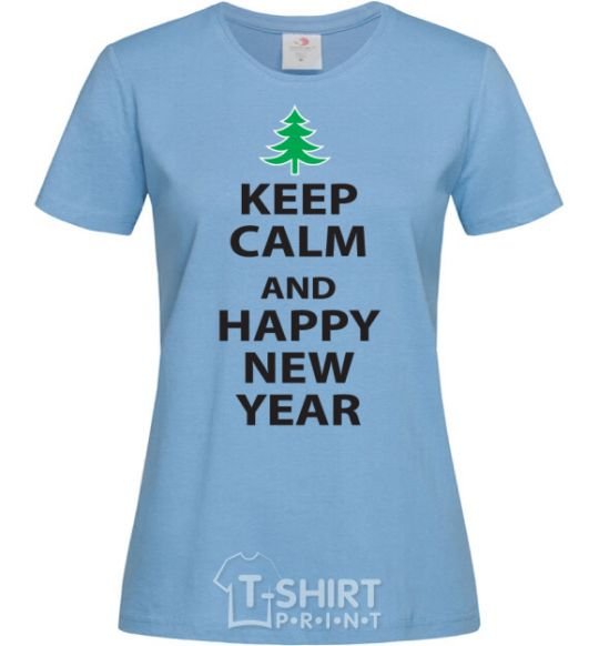 Women's T-shirt KEEP CALM AND HAPPY NEW YEAR sky-blue фото