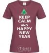 Women's T-shirt KEEP CALM AND HAPPY NEW YEAR burgundy фото