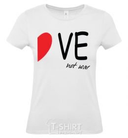 Women's T-shirt LOVE NOT WAR White фото