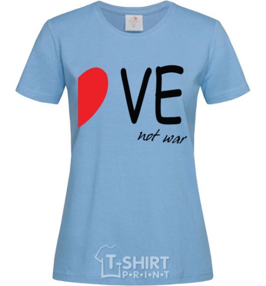 Women's T-shirt LOVE NOT WAR sky-blue фото