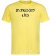 Men's T-Shirt Everybody Lies cornsilk фото